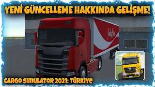 Yeni Güncelleme Hakkında Yeni Bilgi ! / Cargo Simulator 2021 Türkiye