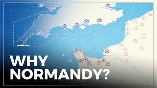 Why Was Normandy Selected For D-Day?