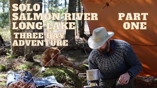 Solo Salmon River Long Lake- 3 Day Backcountry Adventure PART ONE #canoecamping #backcountry