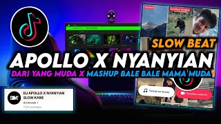 DJ APOLLO X NYANYIAN SLOW BEAT | VIRAL TIKTOK TERBARU 2024 FULL BASS