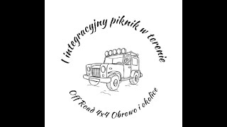 Pierwszy integracyjny piknik w Terenie Grupy Off-road 4x4 Obrowo I Okolice. [CzłowiekZPasją]