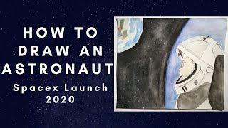 ART FOR SPACEX LAUNCH 2020: How to Draw an Astronaut/Spaceman Looking at  Earth from Space