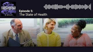 Episode 5: The State of Health (with Dr. Rebekah Gee) | Contagious Conversations