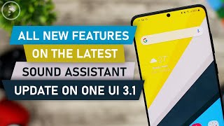 All New Features on Sound Assistant App Update on Android 11 For Samsung Phones - One UI 3.0 & 3.1