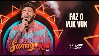 Faz o Vuk Vuk - Kadu Martins - Swing do KM 2.0