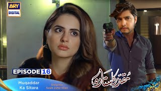 Muqaddar Ka Sitara Episode 16 Teaser | Muqaddar Ka Sitara 15  ARY DRAMA #muqaddarkasitara #arezahmed