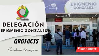 CONOCE LA DELEGACIÓN EPIGMENIO GONZALEZ