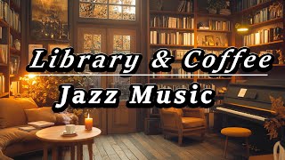 Library & Jazz Piano Music helps you relax, sleep well, concentrate on studying and working