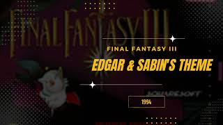 Edgar and Sabin's Theme [Extended] - Final Fantasy VI (USA III)