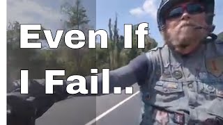 Even If I Fail... It's A Lovely Ride!