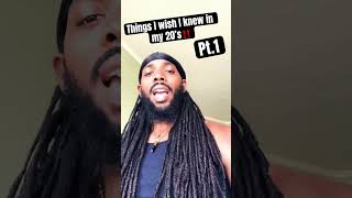 Things I Wish I Knew In My 20’s | Pt 1