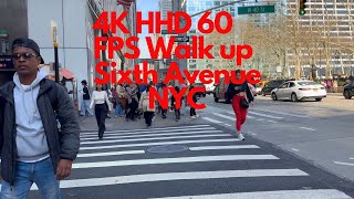 4K HHD 60 FPS Walk Up Sixth Avenue NYC