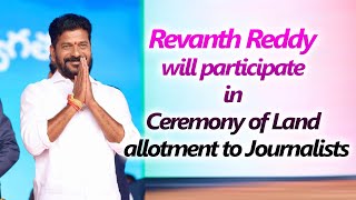 Revanth Reddy will participate in Ceremony of Land allotment to Journalists Live | Eagle