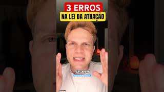 3 Erros que Fazem a Lei da atração NÃO funcionar #leidaatracao #leidaatração