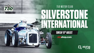 750 Motor Club LIVE | Silverstone International | Sunday 18th August