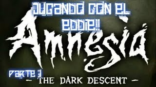 Amnesia The Dark Descent (Parte 3) - Monstruo NO! Alejate!