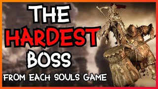 The HARDEST boss from EVERY Souls game