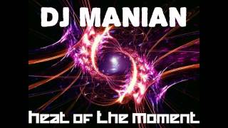 [HD] DJ Manian - Heat Of The Moment