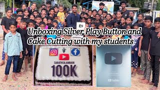 Unboxing Silver Play Button And Cake Cutting with My students|Sarathsilambam