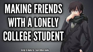 [ASMR RP] [M4F] Making Friends With A Lonely College Student