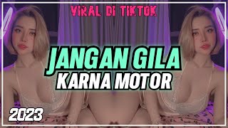 DJ JANGAN GILA KARNA MOTOR | STOP GILA MOTOR - DJ GENK VIRAL 2023