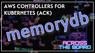 AWS Controllers for Kubernetes with MemoryDB