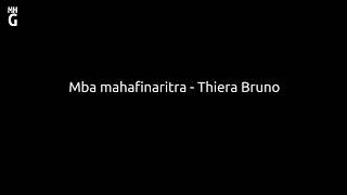 Mba mahafinaritra   Thiera Bruno