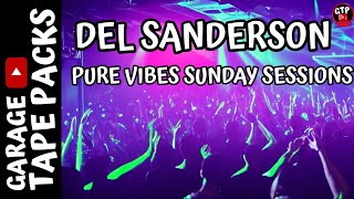 Del Sanderson | Pure Vibes Sunday Sessions | Garage Tape Packs