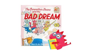 The Berenstain Bears and the Bad Dream