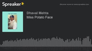 Miss Potato Face (made with Spreaker)