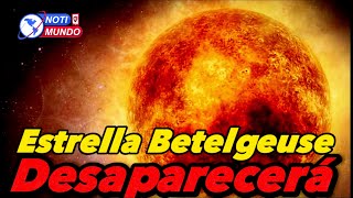 La icónica estrella Betelgeuse desaparecerá temporalmente del cielo la próxima semana