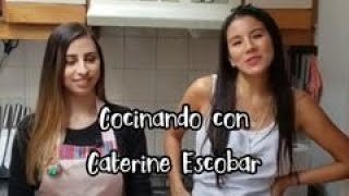 Cocinando con Caterine Escobar