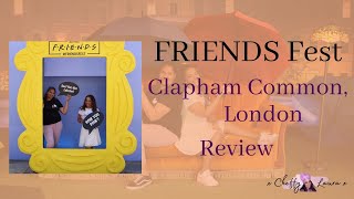 FRIENDS FEST, Clapham Common, London Review