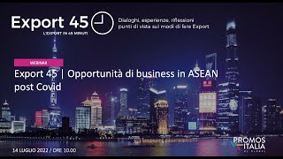 Export 45 | Opportunità di business in ASEAN post Covid