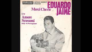 Eduardo Jaime – Merci Cherie (Obrigado Amor)