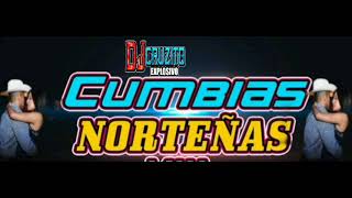 Cumbias vs Norteñas  DJCRUZITO EXPLOSIVO