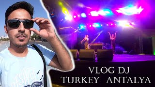 فلوك في أنطاليا حضور حفلة - Vlog Antalya Turkey DJ