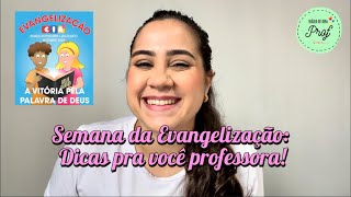 Semana da EVANGELIZAÇÃO das CIAS: Dicas pra vocês Professora de CIAS