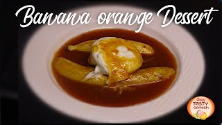 Banana Orange Dessert | Banana in orange caramel and ice cream | orange glazed banana |tasty garnish