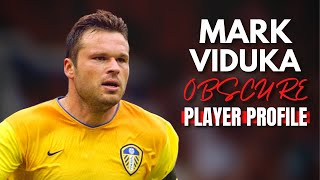 Mark Viduka | Obscure Player Profile