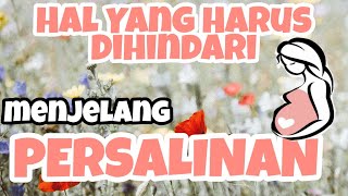 Jangan Lakukan Ini Menjelang Persalinan - Tips Tips Menjelang Persalinan !