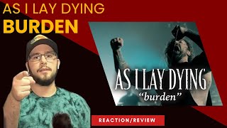 NEW LOOK!! As I Lay Dying "Burden" Reaction/Review