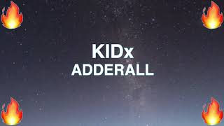 KIDx - ADDERALL