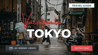 Tokyo, Japan | Vacation Travel Guide | Best Place to Visit | 4K