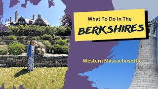 Ideas for a Summer Weekend in the Berkshires (Mass)