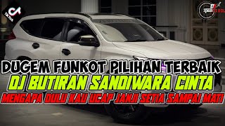 DUGEM BUTIRAN SANDIWARA CINTA | DJ RINDU MENGUSIK KENANGAN❗ REMIX FUNKOT PALING GACOR FULL BASS