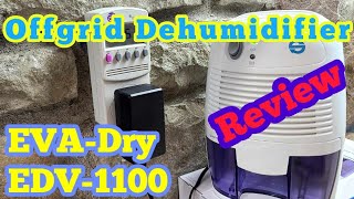 OFFGRID DEHUMIDIFIER - Eva-Dry EDV-1100 review