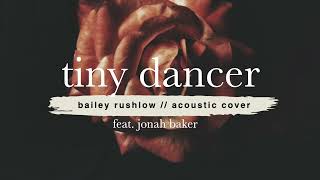 Tiny Dancer (AUDIO) acoustic cover feat. Jonah Baker, Bailey Rushlow