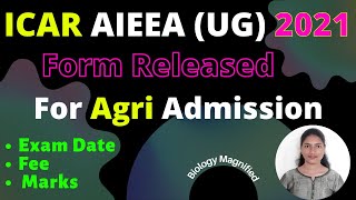 ICAR AIEEA(UG) 2021 Exam form Released | Entrance for Bsc.Agri |Form date, Fee, Exam date, Website