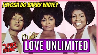 TRIO LOVE UNLIMITED E A VOCALISTA QUE FOI ESPOSA DE BARRY WHITE | LOVES THEME 🎶😍